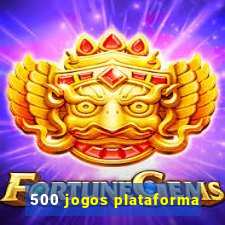 500 jogos plataforma